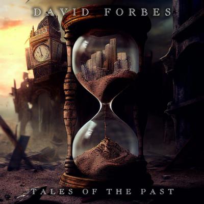 David Forbes - Tales Of The Past :: Rock Report